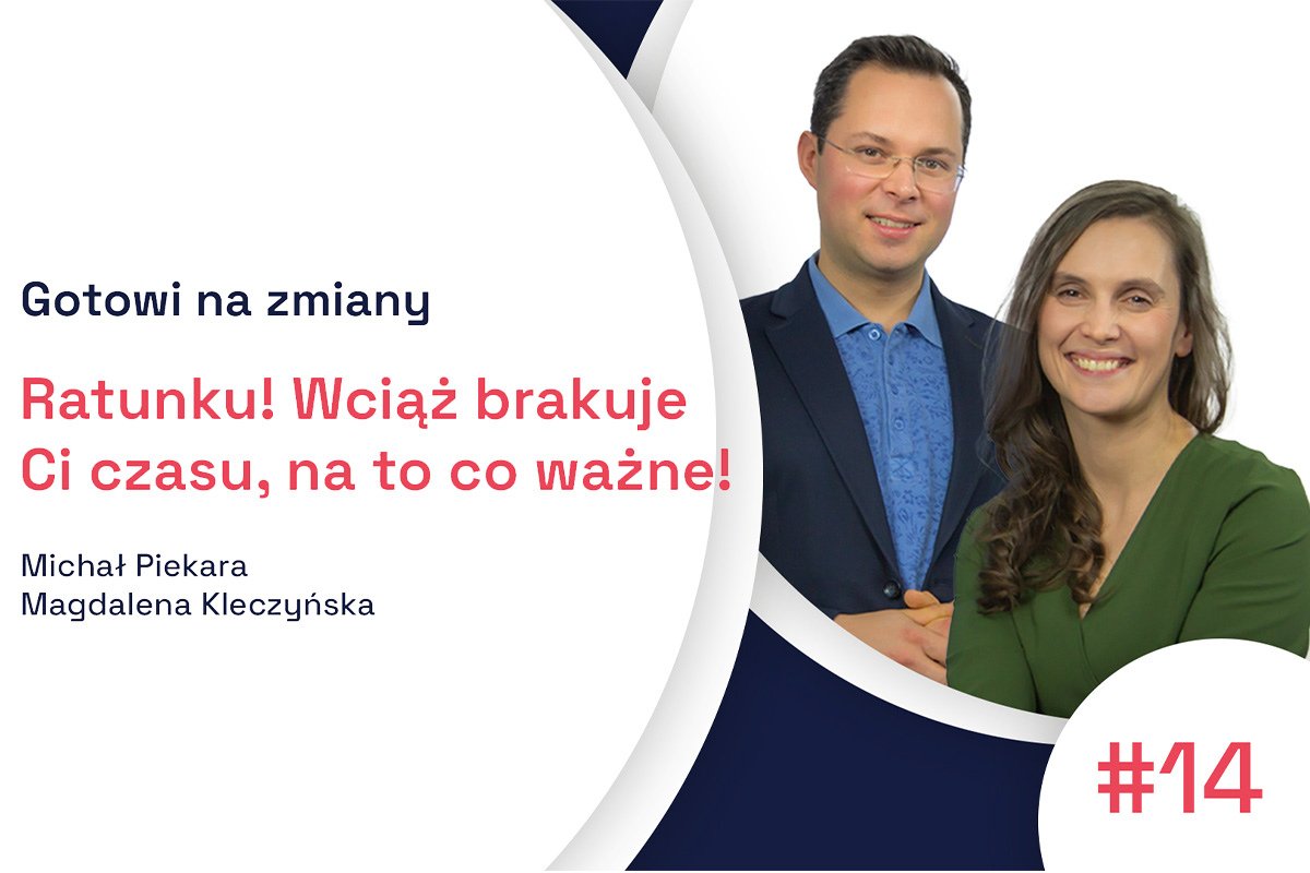 Ratunku! Wciąż brakuje Ci czasu, na to co ważne!