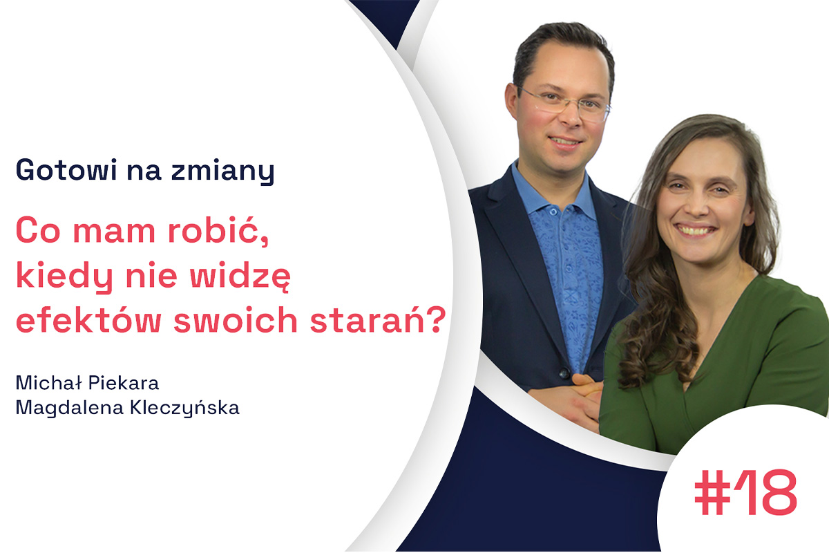 Co mam robić, kiedy nie widzę efekt&oacute;w swoich starań?